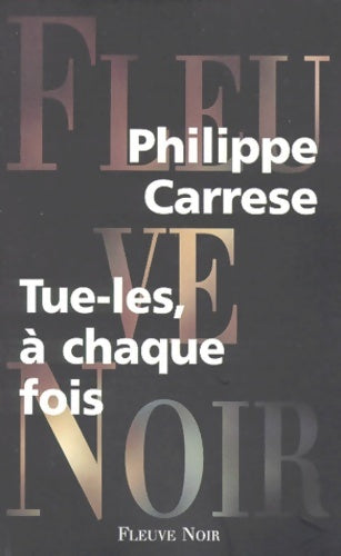 Livrenpoche : Tue-les à chaque fois - Philippe Carrese - Livre