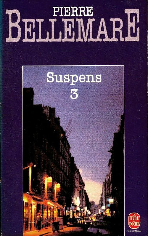 Livrenpoche : Suspens Tome III - Pierre Bellemare - Livre