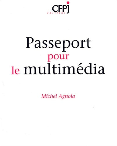 Livrenpoche : Passeport pour le multimédia - Michel Agnola - Livre
