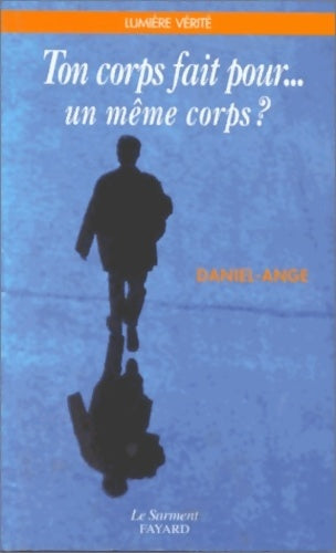 Livrenpoche : Ton corps fait pour... Un même corps ? - Daniel-Ange - Livre