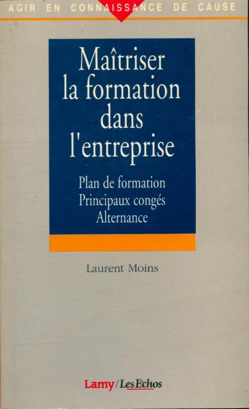 Livrenpoche : Maîtriser la formation dans l'entreprise : Plan de formation principaux congés alternance - Laurent Moins - Livre