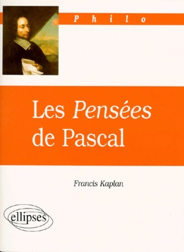 Livrenpoche : Les pensées de pascal - Francis Kaplan - Livre