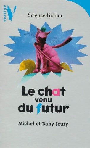 Livrenpoche : Le chat venu du futur - Michel Jeury - Livre