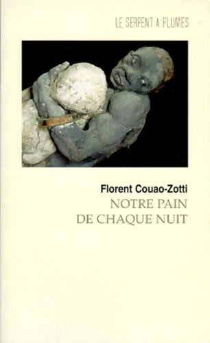 Livrenpoche : Notre pain de chaque nuit - Florent Couao-Zotti - Livre