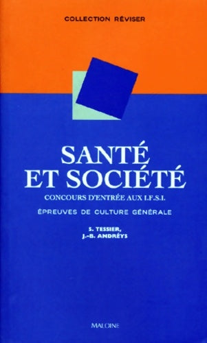 Livrenpoche : Santé et Société concours d'entrée aux I. F. S. I. : épreuve de culture générale - Stéphane Tessier - Livre