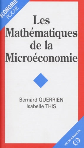 Livrenpoche : Les mathématiques de la microéconomie - Bernard Guerrien - Livre
