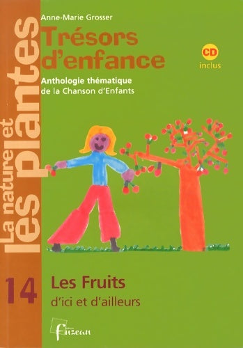 Livrenpoche : La nature et les plantes : Les fruits d'ici et d'ailleurs - Anne-Marie Grosser - Livre