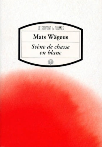 Livrenpoche : Scène de chasse en blanc - Mats Wägeus - Livre
