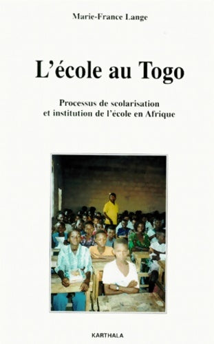 Livrenpoche : L'école au togo : Processus de scolarisation et institution de l'école en Afrique - Marie-France Lange - Livre