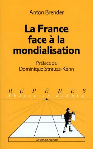 Livrenpoche : La France face à la mondialisation - Anton Brender - Livre