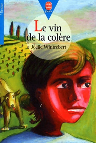 Livrenpoche : Le vin de la colère - Joëlle Wintrebert - Livre