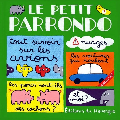 Livrenpoche : Le petit parrondo. : Tome I oeuvres partiellement complètes mais totalement inachevées - José Parrondo - Livre
