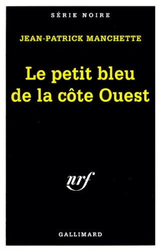 Livrenpoche : Le petit bleu de la côte ouest (trois hommes à abattre) - Jean-Patrick Manchette - Livre