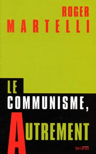 Livrenpoche : Le communisme autrement - Roger Martelli - Livre