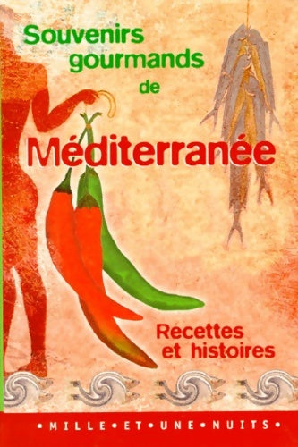 Livrenpoche : Souvenirs gourmands de Méditerranée - Orteschi-a+amar-j - Livre