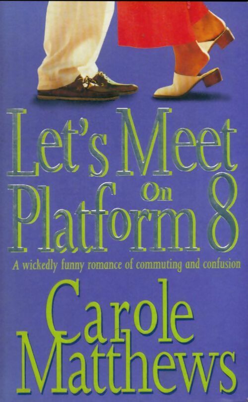 Livrenpoche : Let's meet on platform 8 - Carole Matthews - Livre