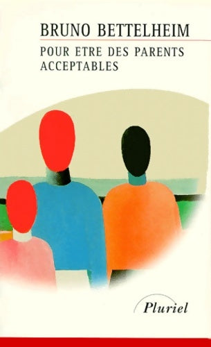 Livrenpoche : Pour être des parents acceptables - Bruno Bettelheim - Livre