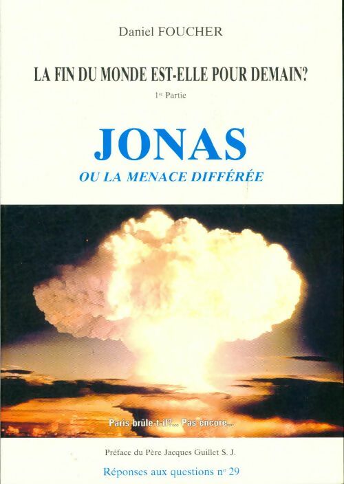 Livrenpoche : La fin du monde est-elle pour demain Tome I : Jonas ou la menace différée - Daniel Foucher - Livre
