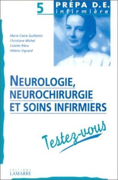 Livrenpoche : Neurologie neurochirurgie et soins infirmiers - Marie-Claire Guillemin - Livre