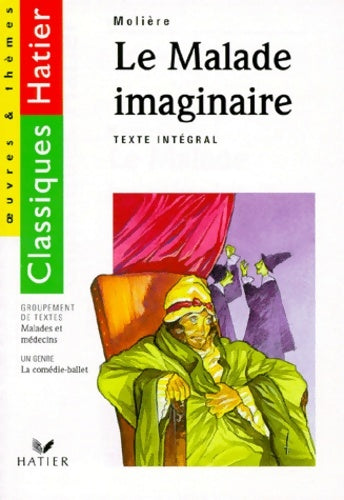 Livrenpoche : Le malade imaginaire - Molière, Kutukdjian Garance - Livre