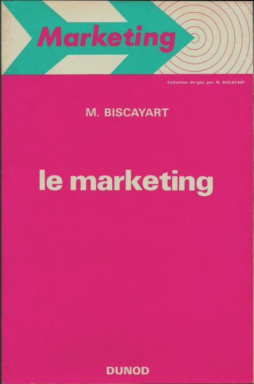 Le marketing - Michel Biscayart -  Dunod GF - Livre