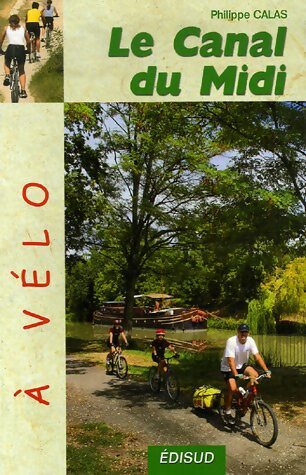 Livrenpoche : Le canal du midi à vélo - Philippe Calas - Livre