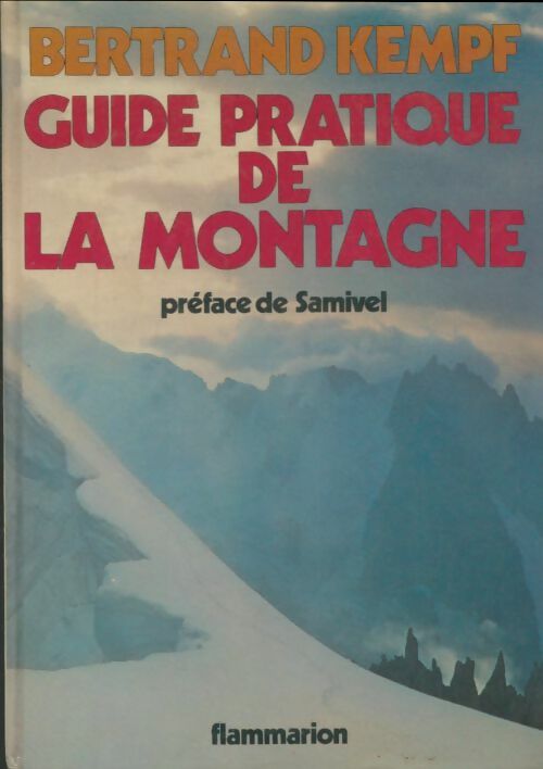 Livrenpoche : Guide pratique de la montagne - Bertrand Kempf - Livre