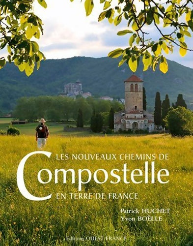 Livrenpoche : Les nouveaux chemins de Compostelle en terre de France - Patrick Huchet - Livre