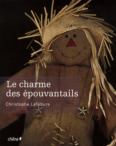Livrenpoche : Le charme des épouvantails - Christophe Lefébure - Livre