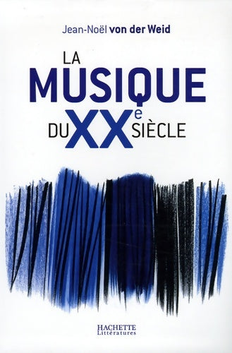 Livrenpoche : La musique du XXe siècle - Jean-Noël Von Der Weid - Livre