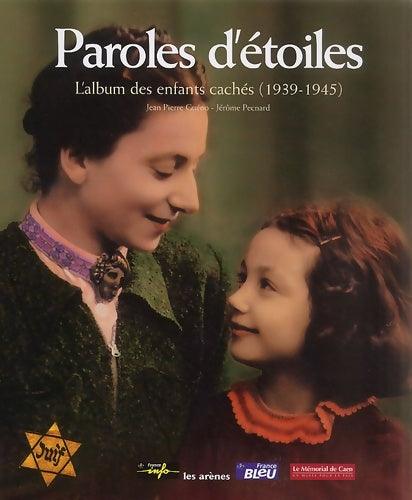 Livrenpoche : Paroles d'étoiles : L'album des enfants cachés 1939-1945 - Jean-Pierre Guéno - Livre