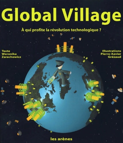Livrenpoche : Global village : À qui profite la révolution technologique? - Weronika Zarachowicz - Livre