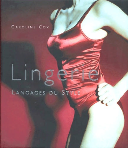 Livrenpoche : Lingerie : Langages du style - Caroline Cox - Livre