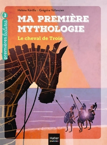 Livrenpoche : Ma première mythologie - Le cheval de Troie CP/CE1 6/7 ans - Hélène Kerillis - Livre