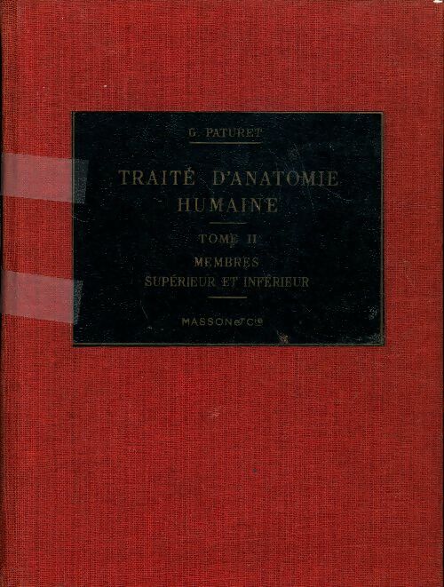 Livrenpoche : Traité d'anatomie humaine Tome II : Membres supérieur et inférieur - Georges Paturet - Livre