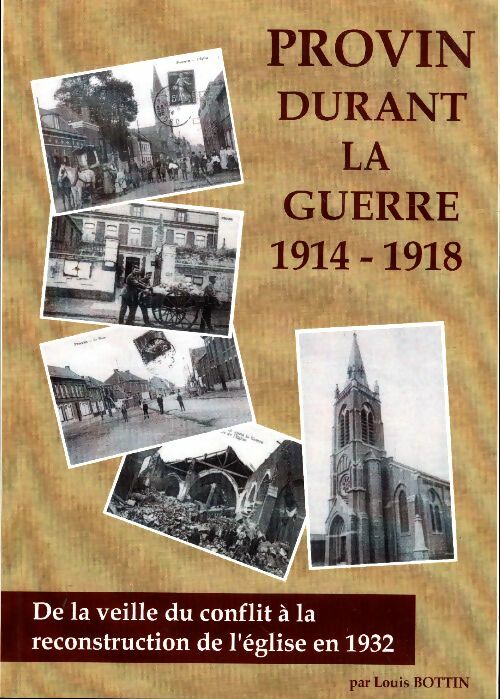 Livrenpoche : Provin durant la guerre 1914-1918 - Louis Bottin - Livre