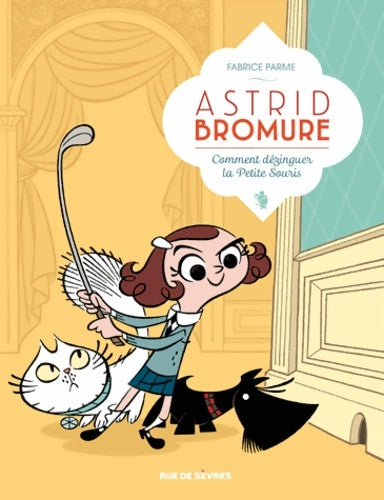 Livrenpoche : Astrid Bromure Tome I : Comment dézinguer La Petite Souris - Fabrice Parme - Livre