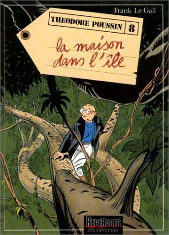 Livrenpoche : Théodore Poussin Tome VIII : La Maison dans l'île - Frank Le Gall - Livre