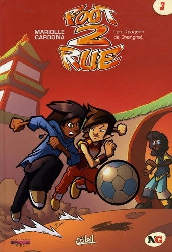 Livrenpoche : Foot 2 Rue Tome III : Les Dragons de Shaghaï - Mathieu Mariolle - Livre