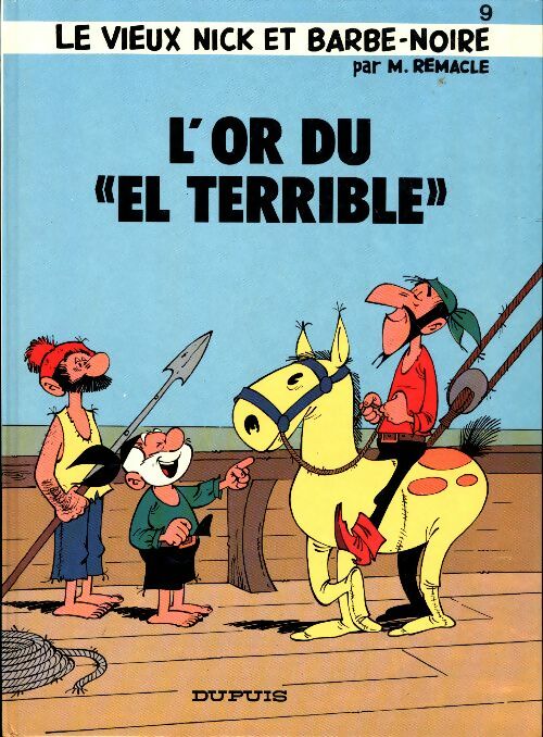Livrenpoche : Le vieux Nick et Barbe-Noire Tome IX : L'or du el terrible - Marcel Remacle - Livre