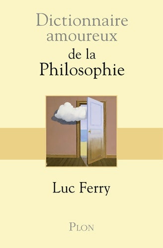 Livrenpoche : Dictionnaire amoureux de la philosophie - Luc Ferry - Livre