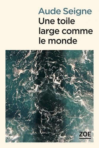 Livrenpoche : Une toile large comme le monde - Aude Seigne - Livre