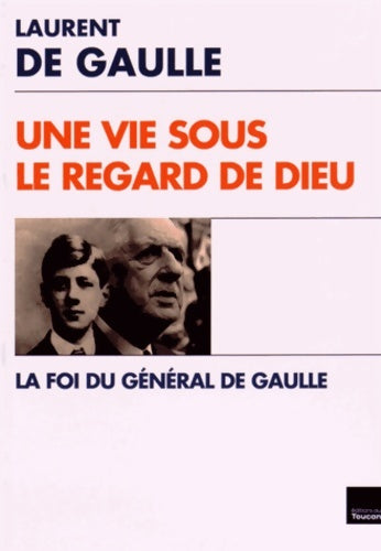 Livrenpoche : Une Vie sous le regard de Dieu - La Foi du général de Gaulle - DE GAULLE-L - Livre