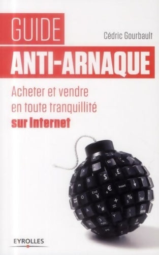 Livrenpoche : Guide anti-arnaque : Acheter et vendre en toute tranquillité sur internet - Cédric Gourbault - Livre