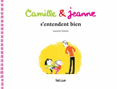 Livrenpoche : Camille et Jeanne s'entendent bien - Laurent Simon - Livre