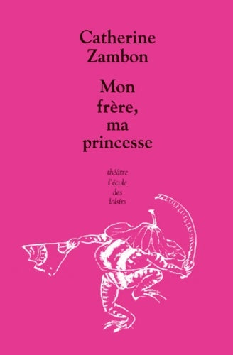Livrenpoche : Mon frère ma princesse - Catherine Zambon - Livre