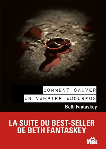 Livrenpoche : Comment sauver un vampire amoureux - Beth Fantaskey - Livre