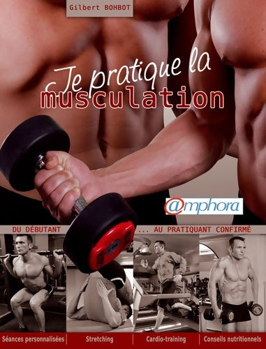 Livrenpoche : Je pratique la musculation - Gilbert Bohbot - Livre