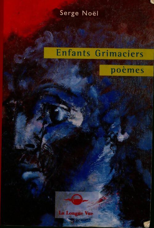 Livrenpoche : Enfants grimaciers : Poèmes - Serge Noël - Livre