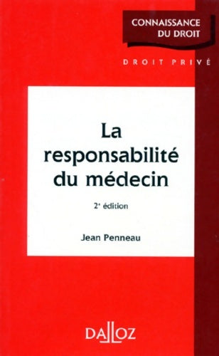Livrenpoche : La responsabilité du médecin - 2e éd - Jean Penneau - Livre